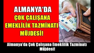 Almanya’da Çok Çalışana Emeklilik Tazminatı Müjdesi almanyahaberleri [upl. by James]