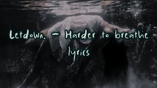 Letdown  Harder To Breathe lyrics [upl. by Nesnar243]