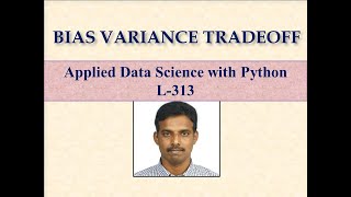 BIAS VARIANCE TRADEOFF LEC313 [upl. by Lasser]