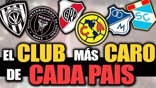 ¿Cuál es el CLUB MAS CARO de CADA PAÍS AMERICANO  Liga MX MLS Serie A Ecuador Brasileirao Etc [upl. by Margareta636]