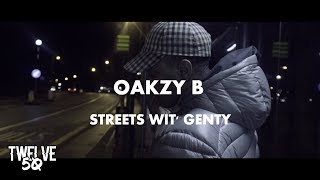 OAKZY B  Streets Wit Genty Twelve50TV Music Video [upl. by Brandea31]