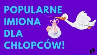 Imiona Dla Chłopców  34 Najpopularniejsze  Imionowo [upl. by Kaitlyn]