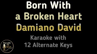 Damiano David  Born With a Broken Heart Karaoke Instrumental Lower Higher Female amp Original Key [upl. by Adnarram163]