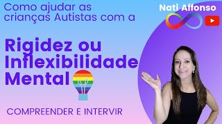 Rigidez e Inflexibilidade no autismo  como ajudar [upl. by Llenart]