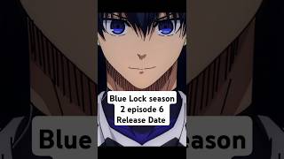 Blue Lock Season 2 Episode 6 Release Date And Time animenews [upl. by Aroel]