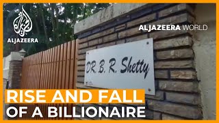 BR Shetty and the Missing Millions  Al Jazeera World [upl. by Chari]