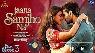 Bhool Bhulaiyaa 3 Jaana Samjho Na Song Kartik Aaryan  Triptii  DJ Chetas  New Song [upl. by Aicenat]