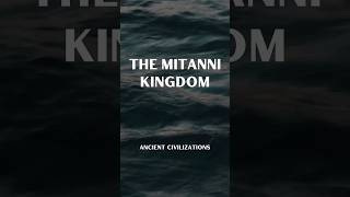 Lost civilizations of the world  The Mitanni Kingdom ancientcivilizations ancienthistory [upl. by Nuawad]