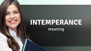 Intemperance  what is INTEMPERANCE definition [upl. by Irrol]