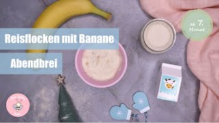 Reisflocken Brei mit Banane Abendbrei  Babybrei selber machen [upl. by Tteraj604]