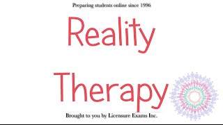 Reality Therapy  ASWB NCE NCMHCE MFT Exam Prep and Review [upl. by Eislrahc]