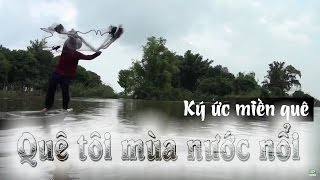 Ký ức miền quê  Quê tôi mùa nước nổi  THKG [upl. by Denys749]