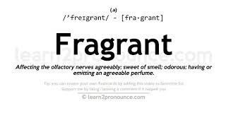 Pronunciation of Fragrant  Definition of Fragrant [upl. by Mikey748]