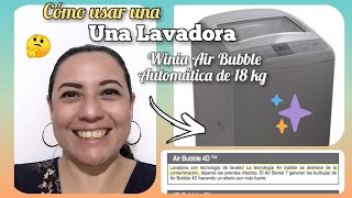 Rutina de Lavado fácil 👉Cómo usar la Maravillosa Lavadora Winia Automática Air Bubble 18 kg [upl. by Pendergast]