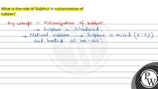 What is the role of Sulphur in vulcanization of rubber [upl. by Anairo204]