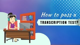 How to Pass a Transcription Test  Explainer Video [upl. by Filahk464]