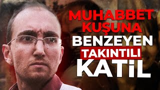 Muhabbet Kuşuna Benzeyen Türk Seri Katil ATALAY FİLİZ [upl. by Jayne864]