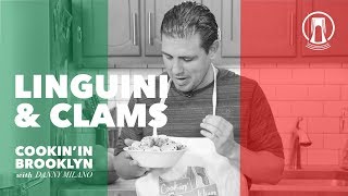 Linguini amp Clams  Cookin in Brooklyn with Danny Milano [upl. by Farra805]