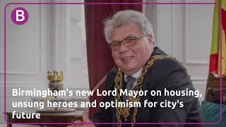 Birminghams new Lord Mayors optimism for citys future [upl. by Sheeb]