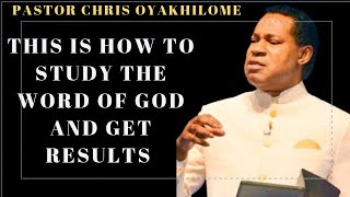 THIS IS HOW TO STUDY THE WORD OF GOD AND GET RESULTS BY PASTOR CHRIS OYAKHILOME [upl. by Trinatte]