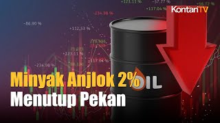 Harga Minyak Anjlok 2 Menutup Pekan Bergelojak  Kontan News [upl. by Zerk]