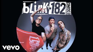 blink182  EDGING Official Audio [upl. by Etteb]