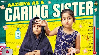 Aazhiya As a Caring Sister  Rowdy Baby  Tamada Media [upl. by Yeoz]