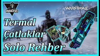 Warframe  Termal Çatlaklar Nasıl Yapılır   Fortuna Event  Solo Thermia  Türkçe [upl. by Limaa518]