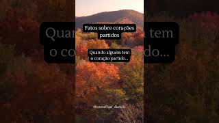 Fatos sobre corações partidos  Quando alguém tem o coração partido [upl. by Robbi]