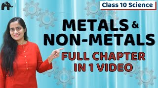 Metals and Non metals Class 10 Science Chemistry  One Shot  NCERT Chapter 3 [upl. by Adrial306]