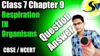 🔥 Respiration in Organisms Class 7 science  Chapter 9  question answer  aasoka solution [upl. by Anidualc]