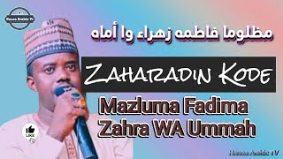 Sabuwar Wakar Zahradeen Kode  Mazluma Fadima Zahra WA Ummah hachanneltop [upl. by Dustie22]