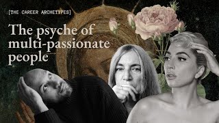 The psyche of multipassionate people [upl. by Nueovas140]