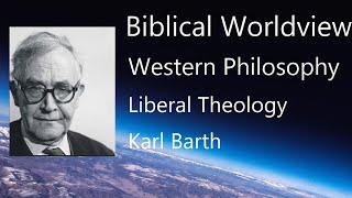 59 Liberal Theology Karl Barth Part 1  John Frame  History of Western Philosophy [upl. by Dobbins]