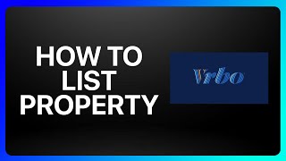 How To List Property On Vrbo Tutorial [upl. by Newcomb]