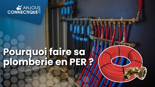 Pourquoi faire sa plomberie en PER [upl. by Yesor]