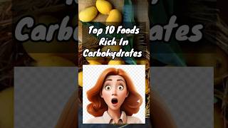 Top 10 Foods Rich In Carbohydrates  ytshorts shorts infoinscript [upl. by Ylrebnik]