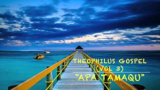 Fijian Gospel  Theophilus Gospel Apa Tamaqu [upl. by Anaile]