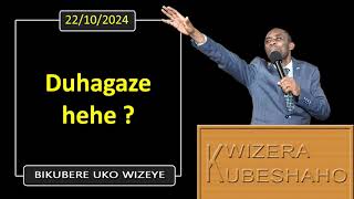 DUHAGAZE HEHE  Bikubere uko wizeye  Pastor UWAMBAJE Emmanuel  22102024 [upl. by Lydell26]