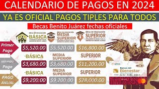 🙌🏾💥 Becas Benito Juárez 2024💸 PAGOS TRIPLES 🔔 YA ES OFICIAL FECHA calendario de PAGOS 2024 [upl. by Anaugal247]