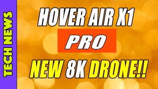 AMAZING NEW 8K HOVER AIR X1 PRO DRONE ITS COMING [upl. by Placido]