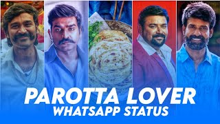 Parotta ❤Lover whatsapp 💯status tamilParotta🍪 whatsapp status tamil💛 [upl. by Loziram]