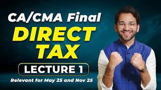 CACMA Final Direct Tax Regular Batch Demo Lecture 1 for May25 and Nov25  ICAI  CA  CS  CMA [upl. by Oniuqa623]