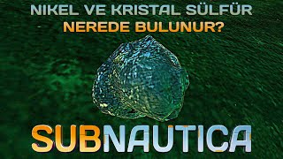 NİKEL VE SÜLFÜR NEREDE BULUNUR  Subnautica [upl. by Milman]