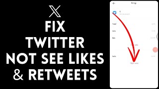 How to Fix Twitter Not Showing Likes and Retweets [upl. by Xer]