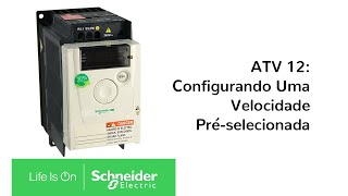 Altivar 12 Configurando Uma Velocidade Préselecionada  Schneider Electric Brasil [upl. by Marwin]