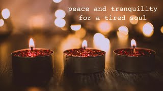 peace and tranquility for a tired soul • relax music with candles ruhezone relaxingmusic candle [upl. by Ellie]