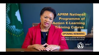 APRM National Programme of Action ELearning Course  CEO Opening Statement [upl. by Ahsinwad]