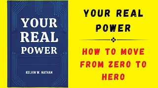 Your Real Power How To Move From Zero To Hero Audiobook [upl. by Palmira]