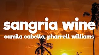 Camila Cabello amp Pharrell Williams  Sangria Wine Lyrics [upl. by Ecissej739]